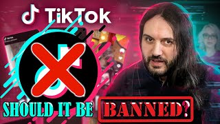 Should TikTok REALLY Be BANNED?
