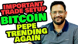 Very Important Bitcoin Price Analysis &amp; Trade Setup. Pepe is Trending What next?