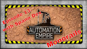 Automation Empire EP 13. Monorails