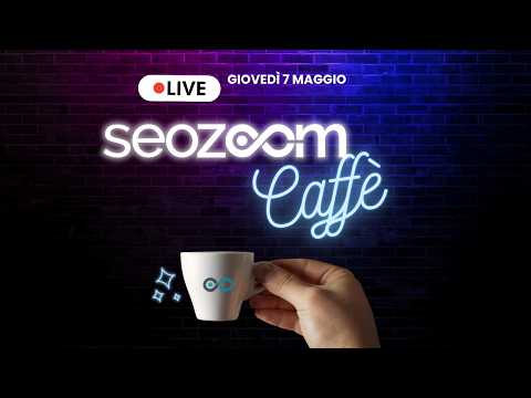 Video SEOZoom Caffè - Cosa fare se lAI non ti sceglie