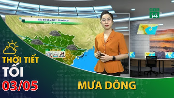 Thời tiết tối và đêm 03/05/2024: Bắc Bộ mưa dông, trời mát | VTC14