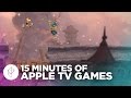 15 minutes of Apple TV games