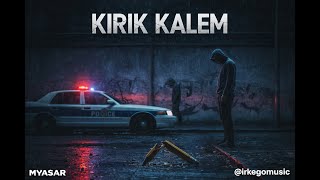 Kirik Kalem Myasar Irkegomusic