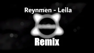 Reynmen - Leila (Remix)