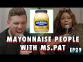 Mayonnaise people with ms pat  chris distefano presents chrissy chaos  ep 29