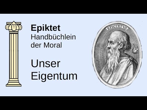 Stoizismus // Epiktet - Handbüchlein der Moral // Unser Eigentum