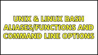Unix & Linux: Bash aliases/functions and command line options (4 Solutions!!)