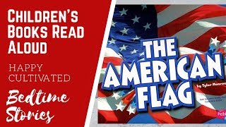 THE AMERICAN FLAG Book for Kids | 4th of July Books for Kids | Children's Books Read Aloud