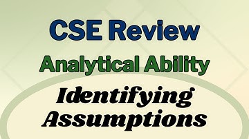 Civil Service Exam • Analytical Ability • Identifying Assumptions
