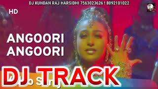chammak Cham Chamke Anguri Badan DJ track new Hindi DJ track Angoori DJ track @no-1djtrack