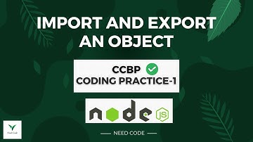 CCBP Node JS Coding Practice-1 | Import and Export an Object by Need Coder