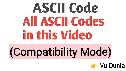 ASCII CODE (Compatibility mode) || All Types ASCII Codes in this video || important video #Vu_Dunia