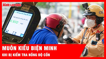 Muôn kiểu biện minh của các tài xế khi bị kiểm tra nồng độ cồn | Tin tức