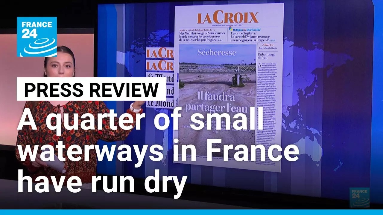 "We will have to share the water", as a quarter of small waterways in France run dry • FRANCE 24