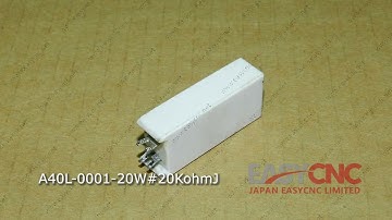 www.easycnc.com In Stock Fast Delivery with Warranty A40L-0001-20W#20KohmJ FANUC Resistor