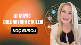 Koç Burçları Dikkat! 31 Mayıs’ Dolunayında  Büyük Resmi Görme ve Sınırlarınızı Aşma Vakti!