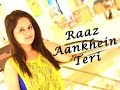 Raaz Aankhein Teri | Female Cover By Amrita Nayak | Raaz Reboot | Ki Kore Bolbo Tomay | Audio Song