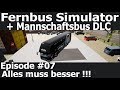 Fernbus Simulator + Mannschaftsbus DLC #07 - Alles muss besser !!!