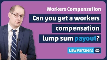Can you get a workers compensation lump sum payout? | Law Partners