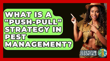 What Is A "push-pull" Strategy In Pest Management? - Ecosystem Essentials