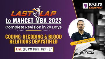 Last Lap to MAH CET MBA 2022 |  Coding-Decoding & Blood Relations Demystified for MBA CET  | BYJU