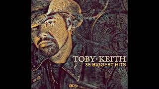 Toby Keith    Get Drunk And Be Somebody
