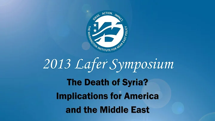 2013 Lafer Symposium: The Death of Syria? Implications for America and the Middle East
