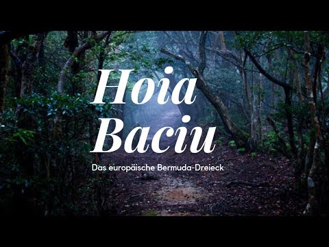 Hoia Baciu - Das rumänische Bermuda-Dreieck | Hörbericht