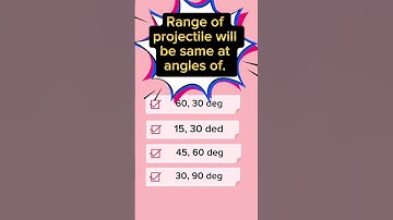 Range of projectile will be same at angles of #physics#projectilemotion #objective #mdcat  #trending