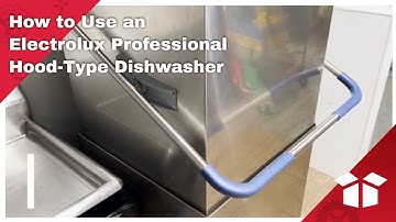 How to Use an Electrolux Professional Hood-Type Dishwasher