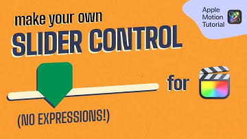 Supercharge Your Motion Graphics in Final Cut Pro: Custom Slider Control | Apple Motion Tutorial