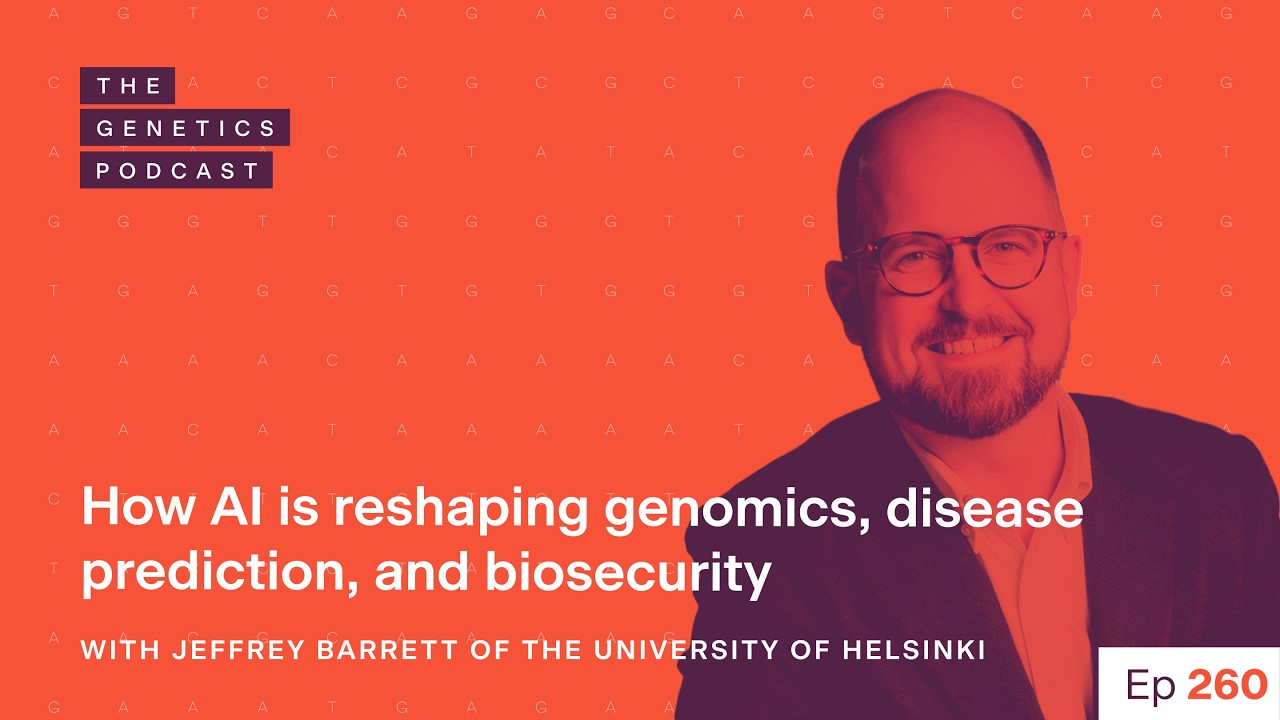 EP 260: How AI is reshaping genomics, disease prediction, and biosecurity with Jeffrey Barrett