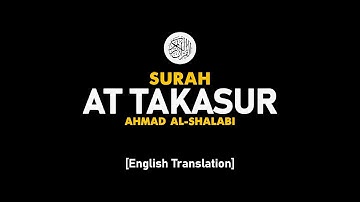 Surah At Takasur - Ahmad Al-Shalabi [ 102 ] I Beautiful Quran Recitation .