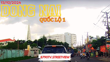ĐỒNG NAI | DẦU GIÂY | QUỐC LỘ 1 | TRẢNG BOM | NGUYỄN ÁI QUỐC | BIÊN HÒA | CẦU HÓA AN 13-10-2024