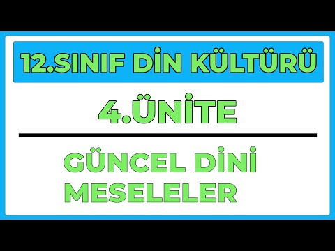 12.SINIF DİN KÜLTÜRÜ | 4.ÜNİTE GÜNCEL DİNİ MESELELER |