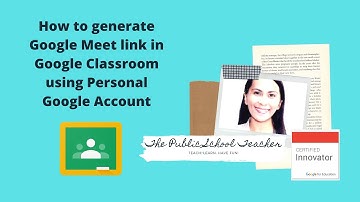 How to Generate Google Meet Link in Google Classroom