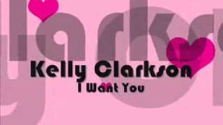Kelly Clarkson - I Want You (with lyrics)
