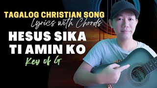 HESUS SIKA TI AMIN KO || Lyrics with Chords || Ilocano Christian Song || Key of G