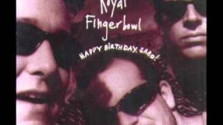 Video thumbnail of "Royal Fingerbowl - Nothing But Time"