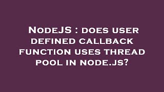 NodeJS : does user defined callback function uses thread pool in node.js