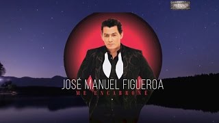 José Manuel Figueroa (Me Encabroné) Nuevo 2017 chords