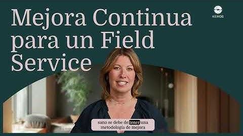 Kadi Field Service: Mejora continua para el servicio de soporte en sitio