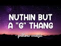 Nuthin But A G Thang - Dr  Dre Feat  Snoop Doggy Dogg (Lyrics) 🎵