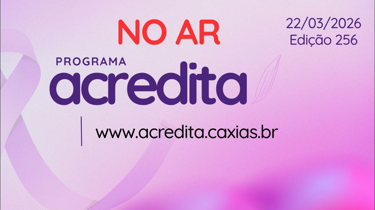 ACREDITA #256 | AO VIVO | 22/03/2026