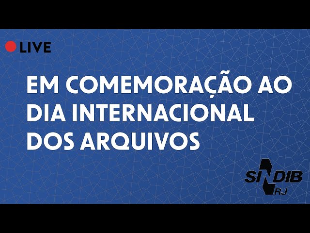 LIVE EM COMEMORAÇÃO AO DIA INTERNACIONAL DOS ARQUIVOS