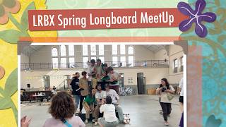 Pas de competition! LRBX Spring Longboard Meetup