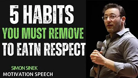 5 Habits You Must Remove to Earn Respect | Best Simon Sinek Motivational Speech | #simonsinek 