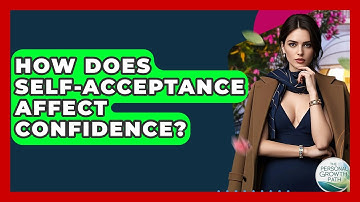 How Does Self-acceptance Affect Confidence? - The Personal Growth Path