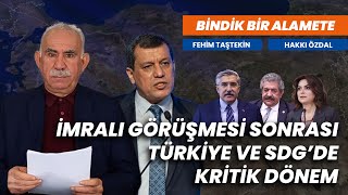 Komisyonun İmralı Ziyaretinden Sonra Şimdi Ne Olacak? F. Taştekin-H. Özdal Bindik Bir Alamete