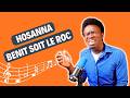 Hosanna Béni Soit Le Rocher De Mon Salut ADORATION 
